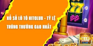 Xổ Số Lô Tô Hitclub - Tỷ Lệ Trúng Thưởng Cao Nhất